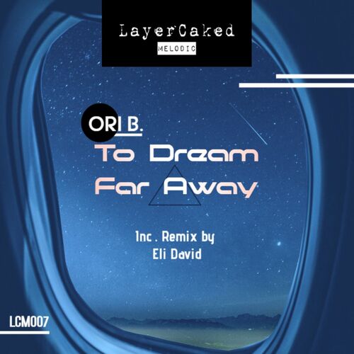 Ori B. - To Dream Far Away [LCM007]